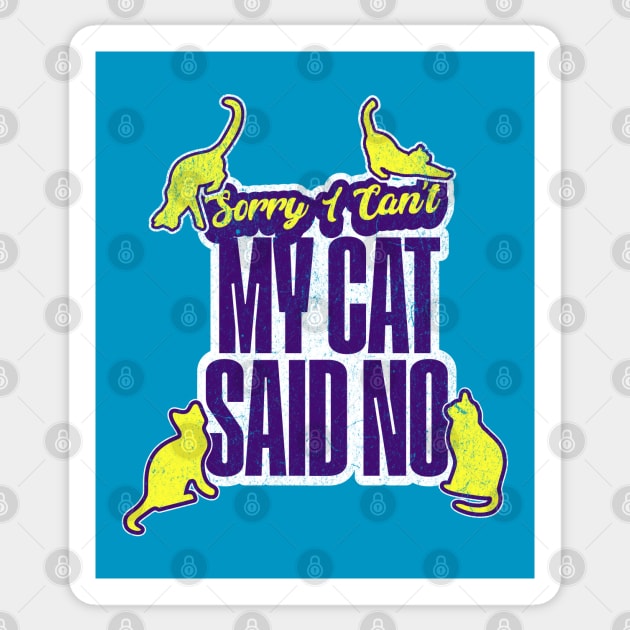 Funny Cat Lover Sorry I Can't My Cat Said No Introvert Sticker by Yesteeyear